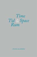 Tid &amp; Rum / Time &amp; Space