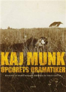 Kaj Munk - opgørets dramatiker