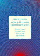 Frihedskampen, Verdens undergang og Undertrykkernes by