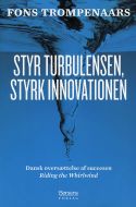 Styr turbulensen, styrk innovationen