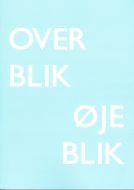 OVERBLIK – ØJEBLIK