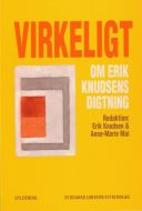 Virkeligt - om Erik Knudsens digtning