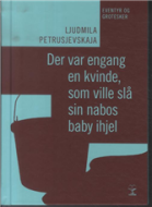 Der var engang en kvinde, som ville slå sin nabos baby ihjel