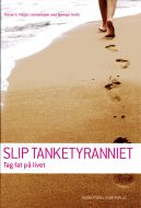 Slip tanketyranniet - tag fat på livet.