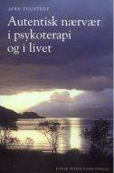 Autentisk nærvær i psykoterapi og i livet