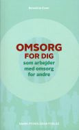 Omsorg for dig, som arbejder med omsorg for andre