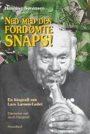 Ned med den fordømte snaps! 