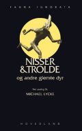 Nisser &amp; trolde og andre glemte dyr