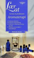 Lær at forstå &amp; praktisere aromaterapi