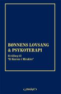 Bønnens lovsang : bøn, tilgivelse og helbredelse &amp; Psykoterapi : formål, proces og praksis