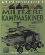 MILITÆRE KAMPMASKINER/Gå på opdagelse i