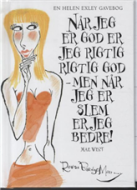 Når jeg er god er jeg rigtig rigtig god - men når jeg er slem er jeg bedre