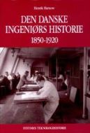 Den danske ingeniørs historie 1850-1920 