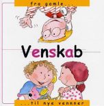 Venskab - fra gamle til nye venner