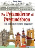 Fra pyramiderne til Øresundsbron