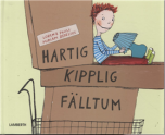 Hartig, Kipplig, Fälltum