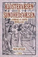 Klostervæsen og sundhedsvæsen i Danmarks og Europas middelalder 