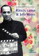 Kitsch, camp &amp; John Waters