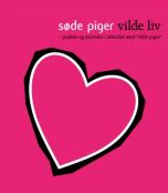 Søde piger - vilde liv