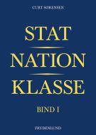 Stat, nation, klasse – bind I