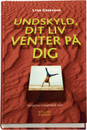 UNDSKYLD, DIT LIV VENTER PÅ DIG