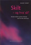 Skilt - og hva? så?