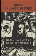 Jagten på lykken i overflodssamfundet eller Store Stygge Ulv-syndromet