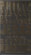 Det gode menneske Jesus og skurken Kristus