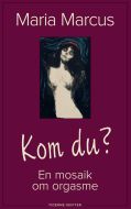 Kom du? - En bog om orgasme