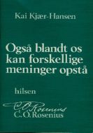 Også blandt os kan forskellige meninger opstå. Hilsen Rosenius