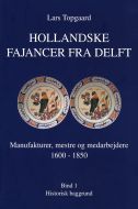 Hollandske fajancer fra Delft. Historisk baggrund