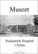 Museet, Psykiatrisk Hospital i ??rhus 