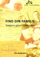 Find din familie - Slægtens gåder i 1900-tallet