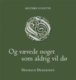 Og vævede noget som aldrig vil dø