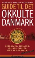 Guide til det okkulte Danmark København, Sjælland, Lolland-Falster, Møn og Bornholm