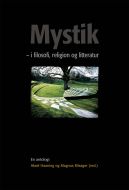 Mystik - i filosofi, religion og litteratur