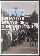 Oplevelser fra Syd- og Sønderjylland - fra 1905 til i dag