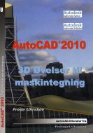 AutoCAD 2010 3D øvelser til maskintegning