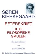 SØREN KIERKEGAARD Efterskrift til de filosofiske smuler, ved Jens Staubrand