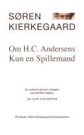 Søren Kierkegaard Om  H.C. Andersens Kun en spillemand, ved Jens Staubrand