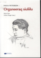 Pavia Petersen - Organeeraq siuliilu