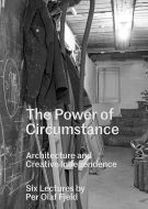 The power of Circumstance, Architecture and creative Independence