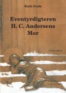 Eventyrdigteren H.C. Andersens mor