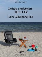 Som IVÆRKSÆTTER - Indtag chefstolen i DIT LIV