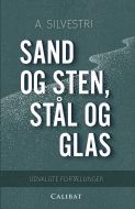 Sand og sten, stål og glas