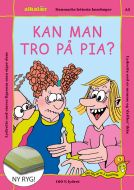 KAN MAN TRO PÅ PIA?