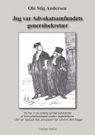 Jeg var Advokatsamfundets generalsekretær