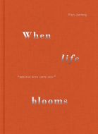 When life blooms