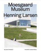 Moesgaard, Henning Larsen Architects – Ny dansk arkitektur Bd. 4