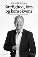 Glen Riddersholm. Kærlighed, krav og konsekvens